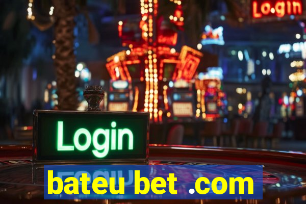 bateu bet .com